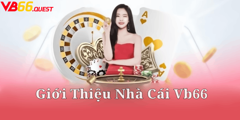 Tổng quan về nhà cái Vb66