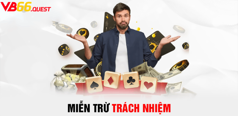 Khái niệm miễn trừ trách nhiệm của nhà cái
