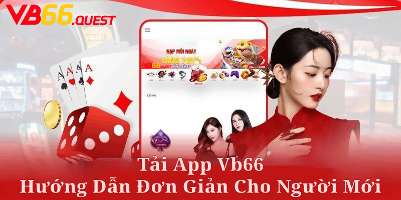 Lợi ích khi sử dụng và tải App vb66