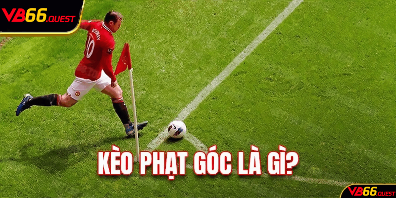 Hiểu Rõ Về Kèo Phạt Góc Tại Nhà Cái Vb66