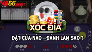 Cách chơi game xóc đĩa online đổi thưởng VB66 đánh đâu thắng đó